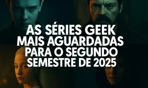 Montagem das séries geek mais aguardadas para o segundo semestre de 2025, incluindo Stranger Things, The Boys, House of the Dragon e Duna: Prophecy.