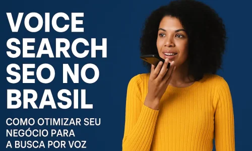 A busca por voz no Brasil está em crescimento — descubra como otimizar seu negócio local com estratégias de SEO.